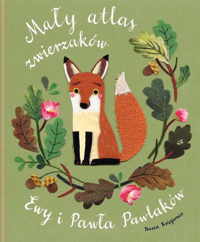 „Mały atlas zwierzaków Ewy i Pawła Pawlaków”, Ewa Kozyra-Pawlak, Paweł Pawlak