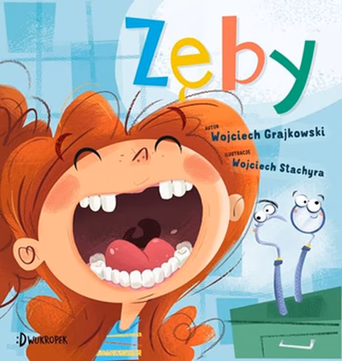 „Zęby”, Wojciech Grajkowski, ilustracje: Wojciech Stachyra